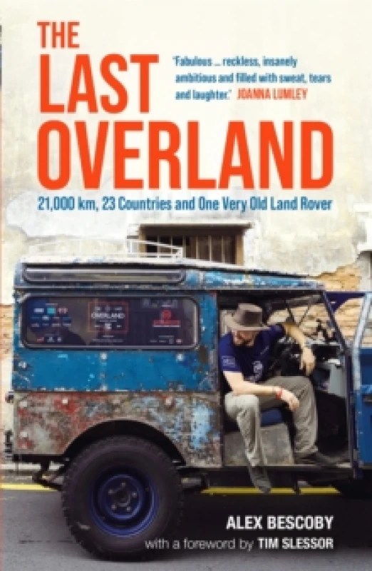 Image of The Last Overland : 21,000 km, 23 Countries and One Very Old Land Rover Paperback / softback