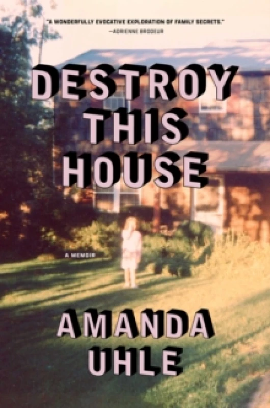 Image of Destroy This House : A Memoir Hardback