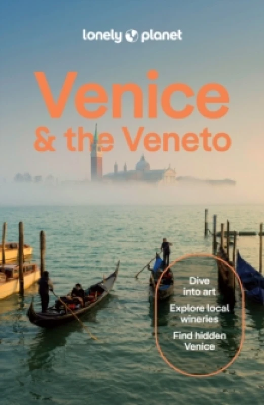 Image of Lonely Planet Venice & the Veneto : Detailed Itineraries Travel Like a Local Insider Tips Covers San Marco, Dorsoduro, San Polo, Cannaregio, Mur