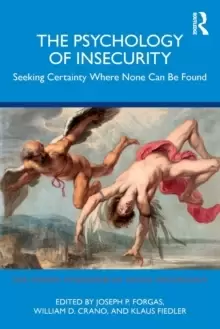 Image of The Psychology of Insecurity : Seeking Certainty Where None Can Be Found