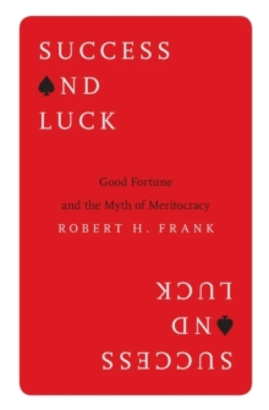 Image of success and luck good fortune and the myth of meritocracy 9780691178301