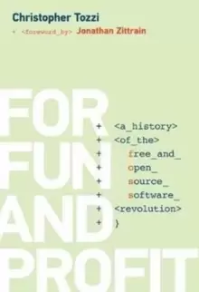 Image of For Fun and Profit : A History of the Free and Open Source Software Revolution