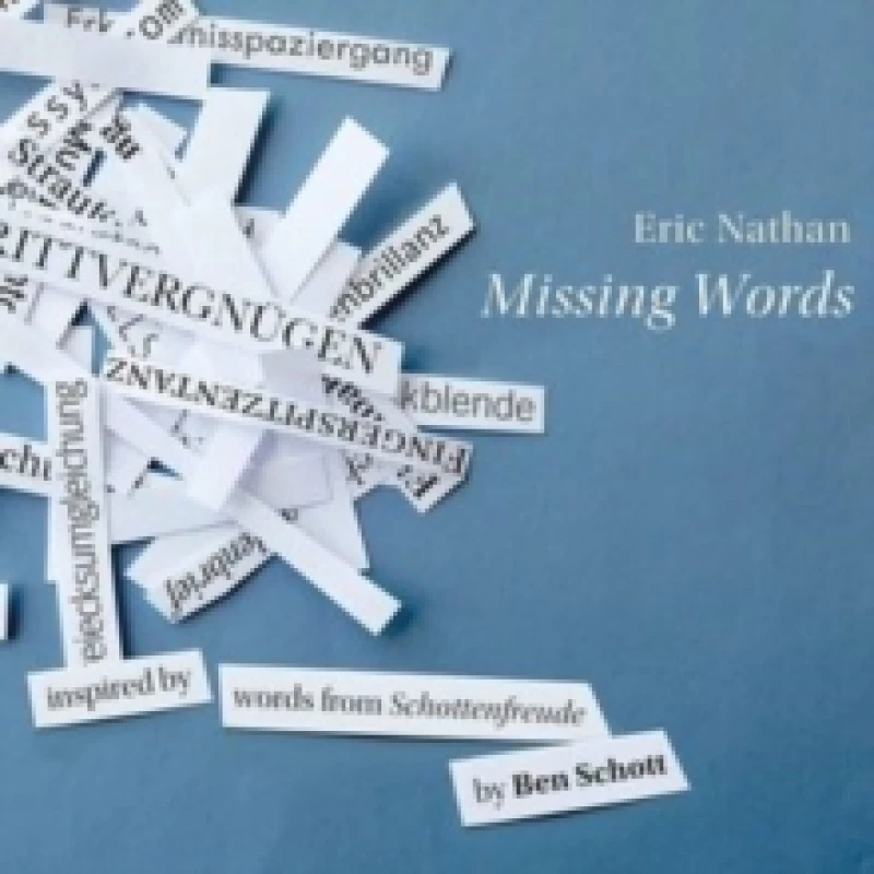 Image of Eric Nathan: Missing Words: Inspired By Words from Schottenfreude By Ben Schott CD / Album