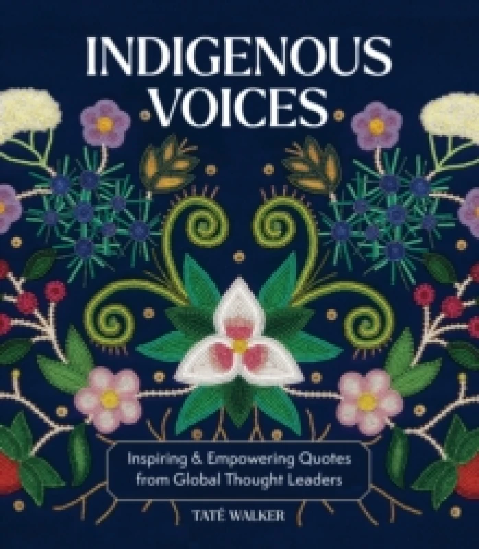 Image of Indigenous Voices : Inspiring & Empowering Quotes from Global Thought Leaders Hardback
