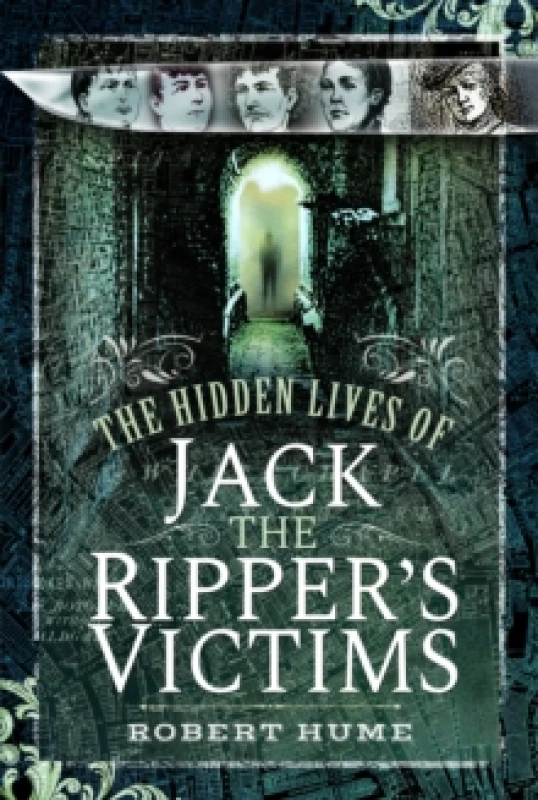 Image of The Hidden Lives of Jack the Ripper's Victims Paperback / softback