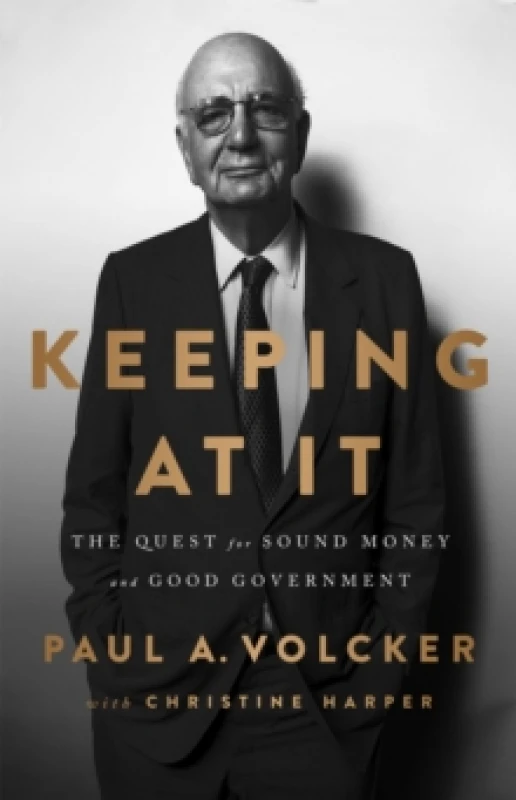 Image of Keeping At It : The Quest for Sound Money and Good Government Paperback / softback