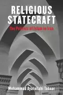 Image of religious statecraft the politics of islam in iran