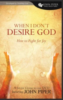 Image of When I Dont Desire God by John Piper and Minn. Desiring God Paperback
