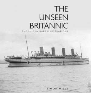 Image of The Unseen Britannic by Simon Mills Hardback