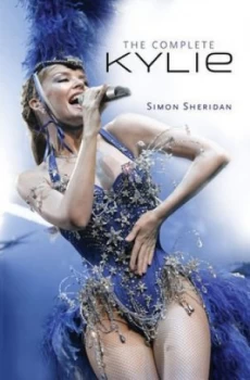 Image of The Complete Kylie by Simon Sheridan Paperback