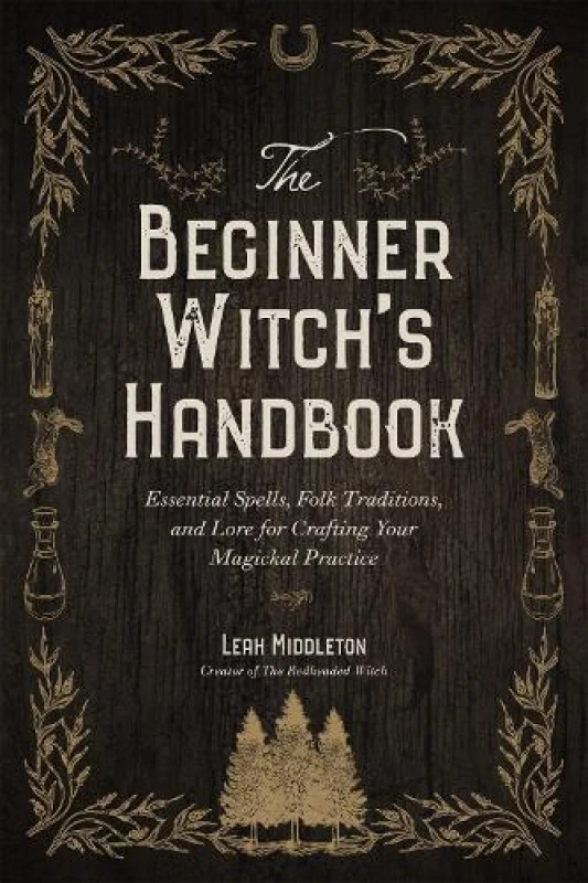 Image of The Beginner Witch's Handbook : Essential Spells, Folk Traditions, and Lore for Crafting Your Magickal Practice Paperback / softback