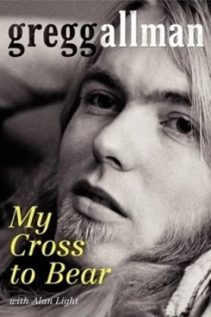 Image of My Cross to Bear by Gregg Allman Hardback