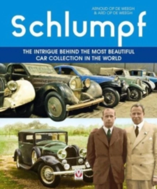 Image of Schlumpf the Intrigue Behind the Most Beautiful Car Collection in the World Paperback / softback