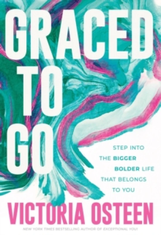 Image of Graced to Go : Step into the Bigger Bolder Life that Belongs to You Hardback