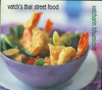 Image of Vatchs Thai Street Food by Vatcharin Bhumichitr and Martin Brigdale and Somchai Phongphaisarnkit Paperback