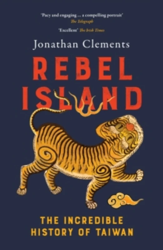 Image of Rebel Island : The Incredible History of Taiwan Paperback / softback