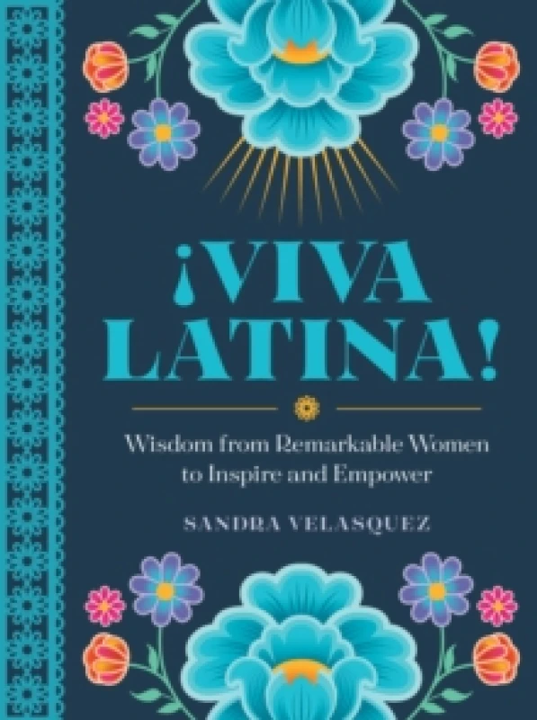 Image of !Viva Latina! : Wisdom from Remarkable Women to Inspire and Empower Hardback
