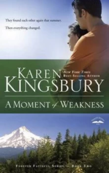 Image of A Moment of Weakness by Karen Kingsbury Paperback