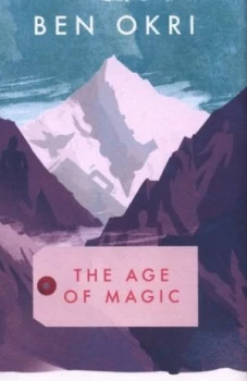 Image of The Age of Magic by Ben Okri Hardback