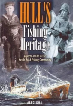 Image of Hulls Fishing Heritage by Alec Gill Paperback