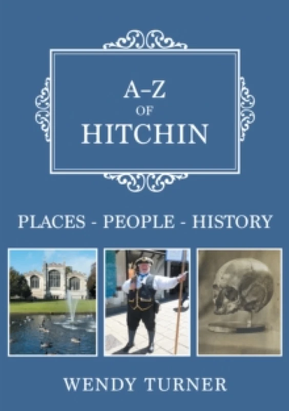 Image of A-Z of Hitchin : Places-People-History Paperback / softback