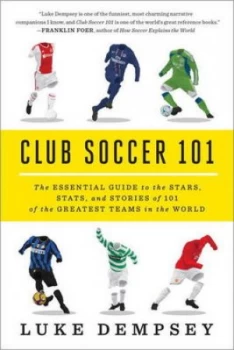 Image of Club Soccer 101 by Luke Dempsey Paperback
