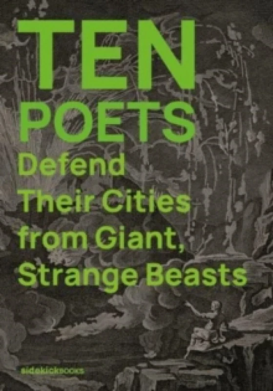 Image of Ten Poets Defend Their Cities from Giant, Strange Beasts Paperback / softback