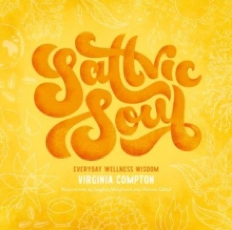 Image of Sattvic Soul : Everyday Wellness Wisdom Paperback / softback