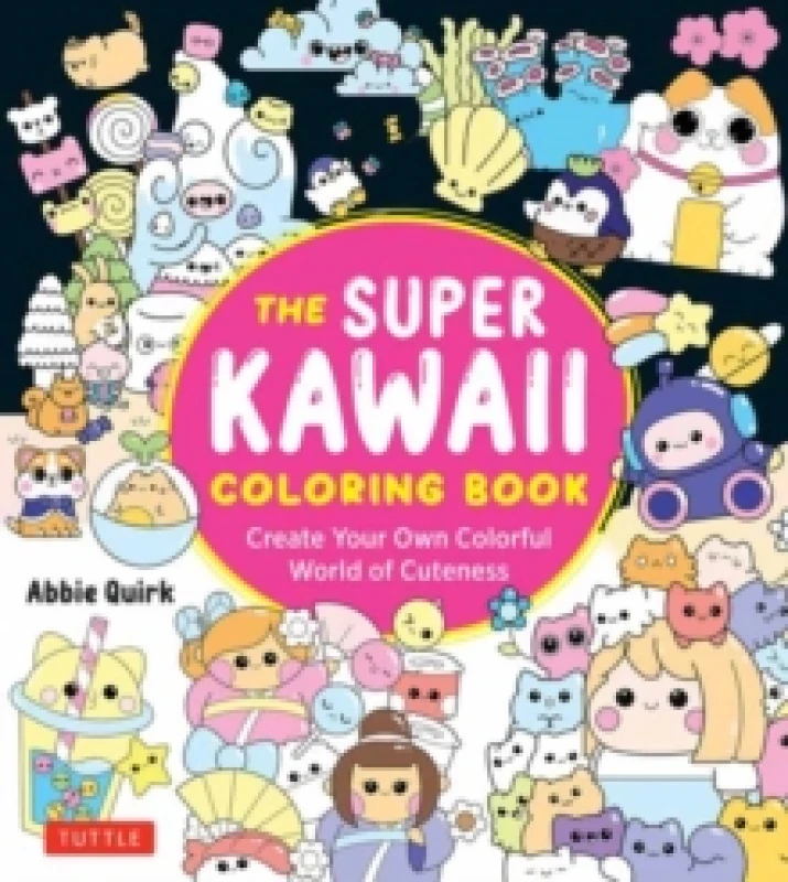 Image of The Super Kawaii Coloring Book : Create Your Own Colorful World of Cuteness Paperback / softback