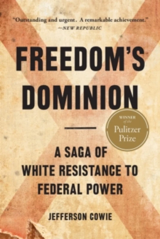 Image of Freedom's Dominion (Winner of the Pulitzer Prize) : A Saga of White Resistance to Federal Power Paperback / softback