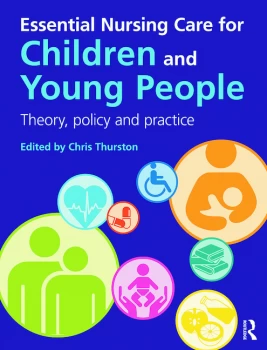 Image of Essential Nursing Care for Children and Young PeopleTheory Policy and Practice