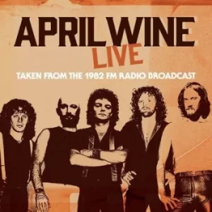 Image of Live from the 1982 FM Radio Broadcast by April Wine CD Album