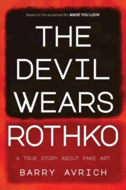 Image of The Devil Wears Rothko : Inside The Art Scandal that Rocked the World Hardback