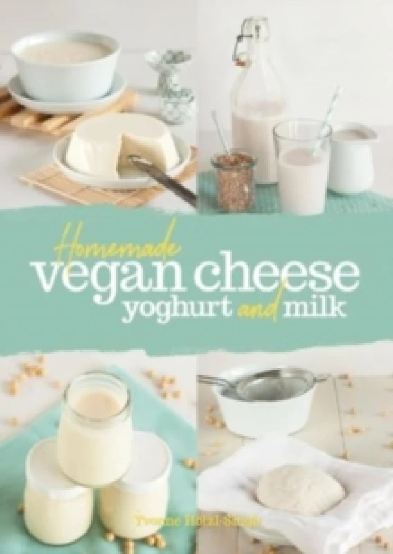 Image of Homemade Vegan Cheese, Yoghurt and Milk Paperback / softback