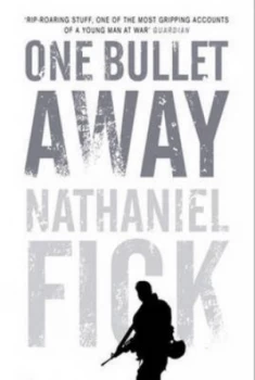 Image of One Bullet Away by Nathaniel Fick Hardback