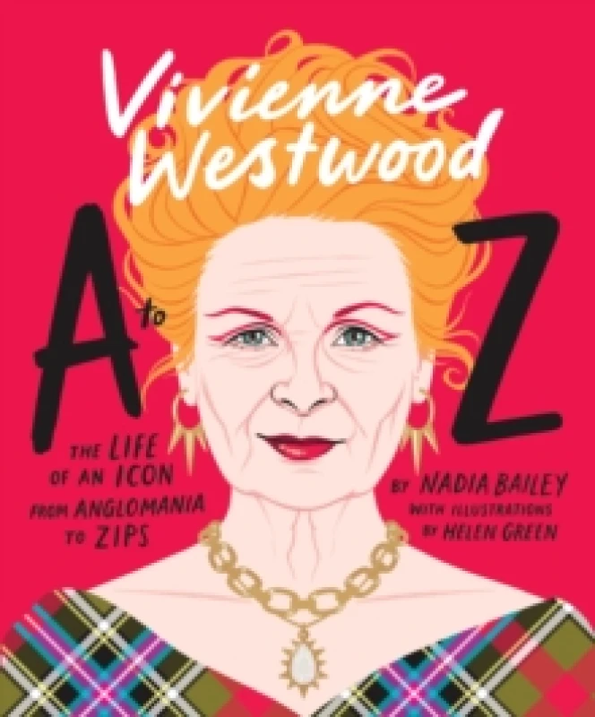 Image of Vivienne Westwood A to Z : The Life of an Icon: From Anglomania to Zips Hardback