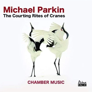 Image of Parkin,Michael - Michael Parkin: The Courting Rites of Cranes CD