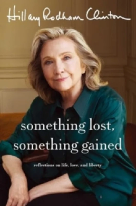 Image of Something Lost, Something Gained : Reflections on Life, Love and Liberty Hardback