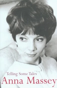 Image of Telling Some Tales by Anna Massey Hardback