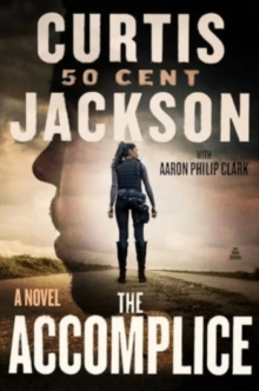 Image of The Accomplice. Hardback. By Curtis Jackson, Aaron Philip Clark Books