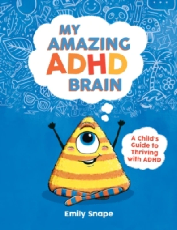 Image of My Amazing ADHD Brain : A Child's Guide to Thriving with ADHD Paperback / softback