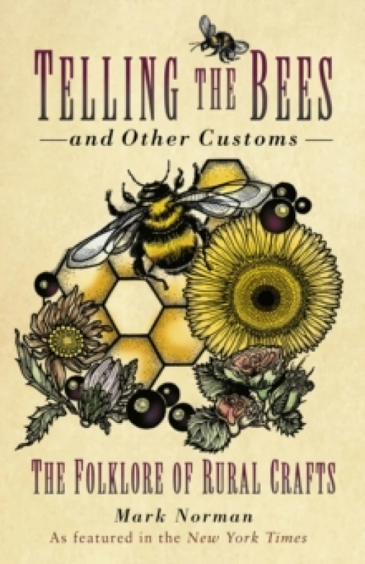 Image of Telling the Bees and Other Customs : The Folklore of Rural Crafts Paperback / softback