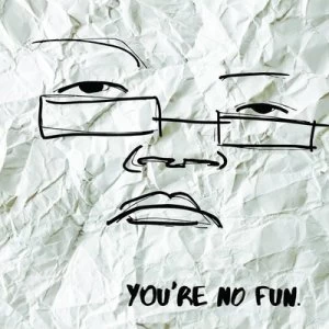 Image of Youre No Fun by Illingsworth CD Album