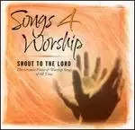 Image of songs 4 worship shout to the lord