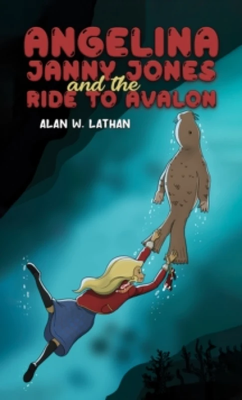Image of Angelina Janny Jones and the Ride to Avalon Hardback