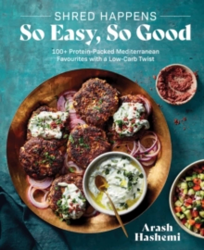 Image of Shred Happens: So Easy, So Good : 100+ Protein-packed Mediterranean Favourites with a Low-carb Twist Hardback