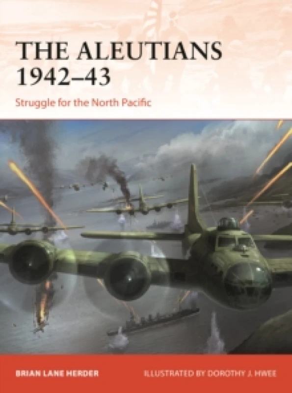 Image of The Aleutians 1942-43 : Struggle for the North Pacific Paperback / softback