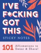 Image of ive fcking got this sticky notes 101 affirmations to swear and share