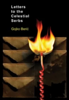 Image of Letters to the Celestial Serbs by Gojko Beric Paperback