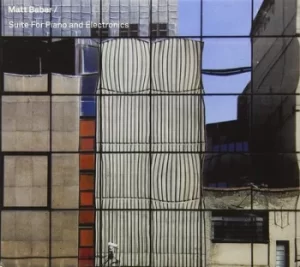 Image of Suite for Piano and Electronics by Matt Barber CD Album